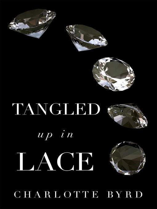 Title details for Tangled up in Lace by Charlotte Byrd - Available